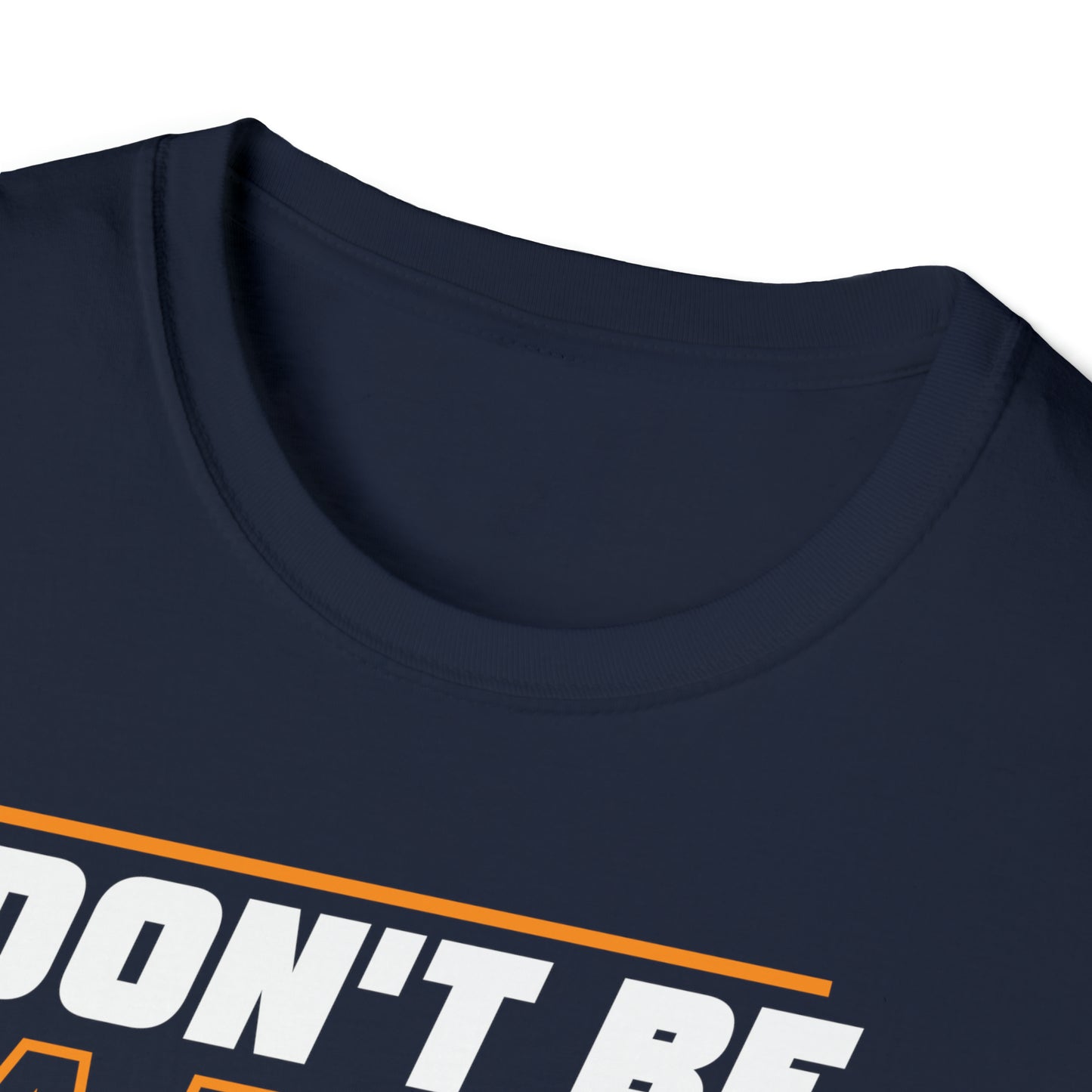 Don't Be A Bitch Ass Dude! T-Shirt