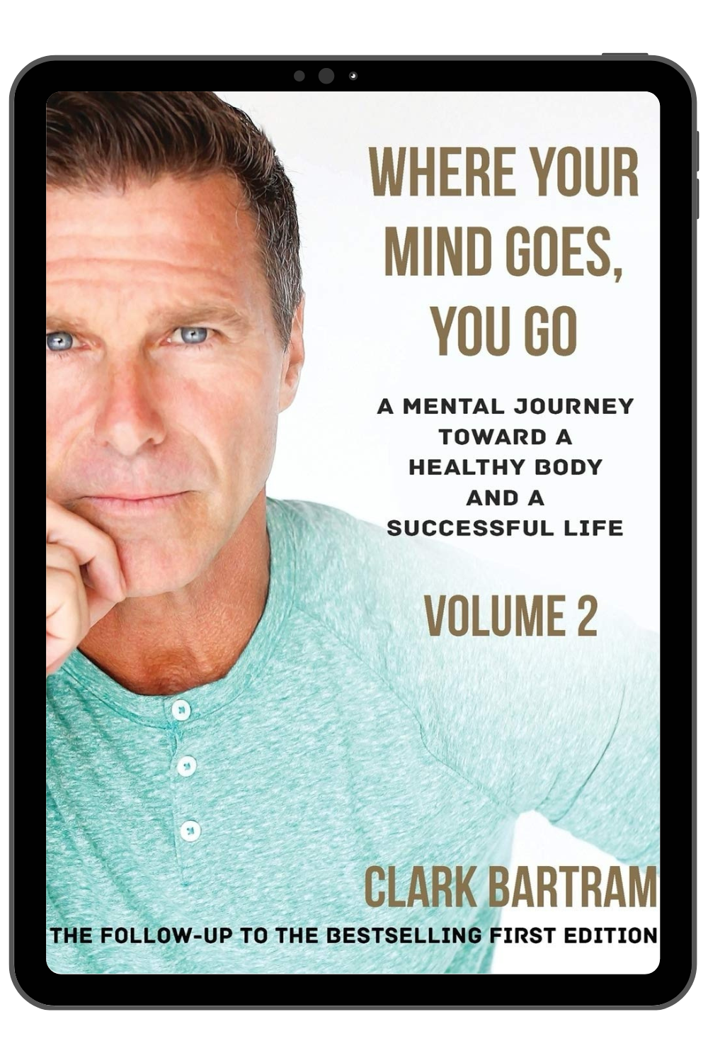 Where Your Mind Goes, You Go Vol. 2 - eBook by Clark Bartram
