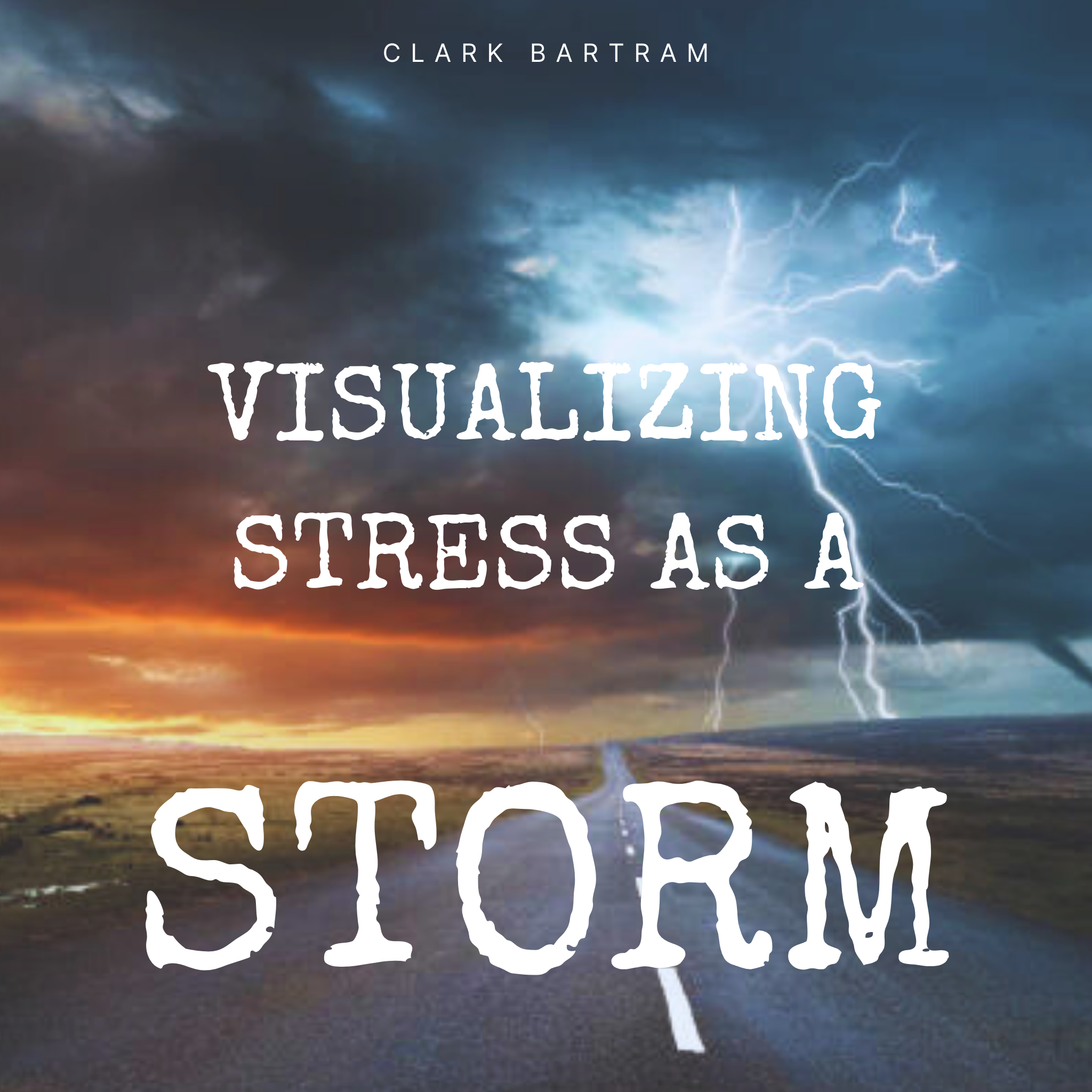 Visualizing Stress as a Storm Meditation By Clark Bartram