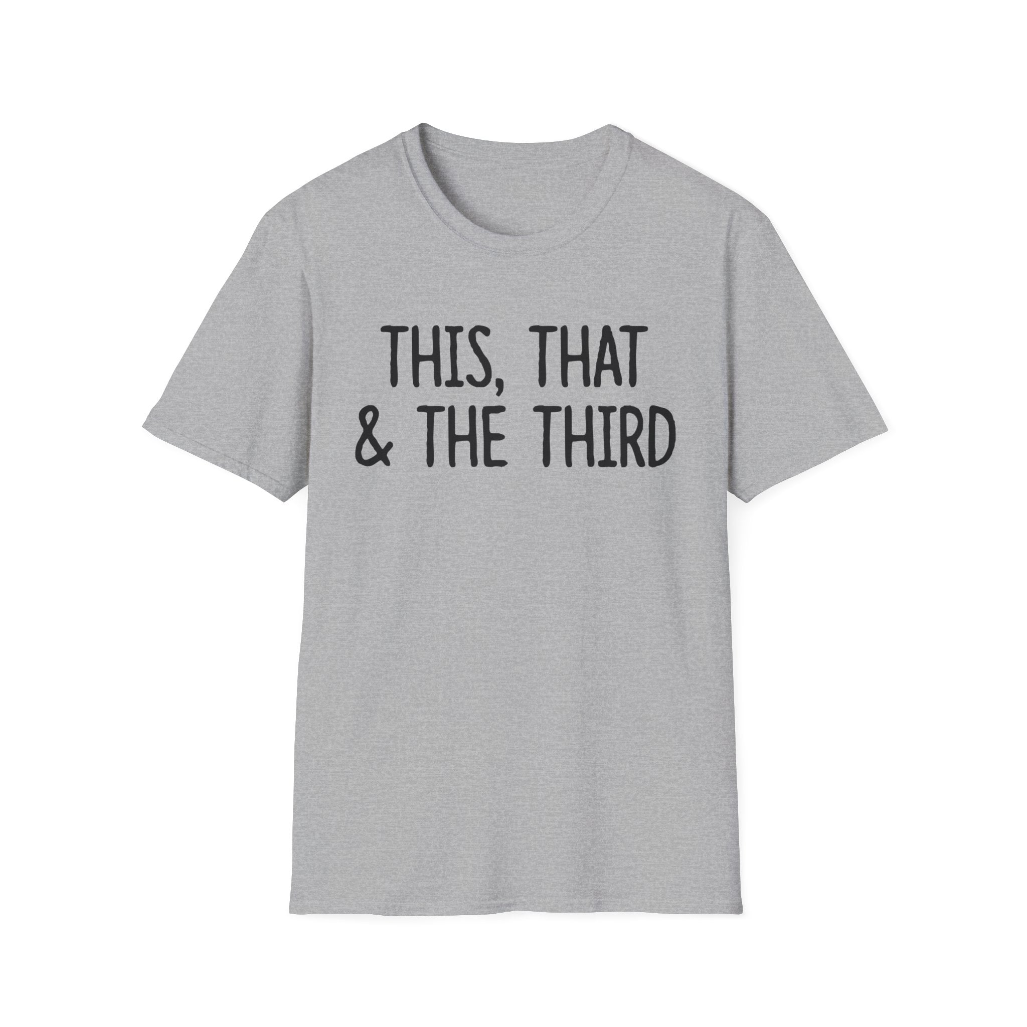 This, That & The Third Softstyle T-Shirt