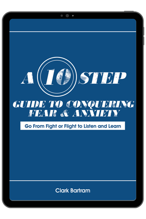 A 10 Step Guide To Conquering Fear & Anxiety - eBook by Clark Bartram