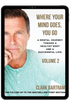 Where Your Mind Goes, You Go Vol. 2 - eBook by Clark Bartram