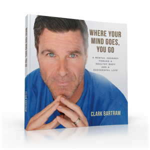 SIGNED-Where Your Mind Goes, You Go: A Mental Journey Toward a Healthy Body And a Successful Life