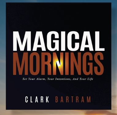 SIGNED- Magical Mornings By Clark Bartram